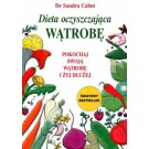 Dieta oczyszczająca wątrobę.Pokochaj swoją wątrobę i żyj dłużej